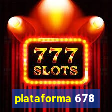 plataforma 678